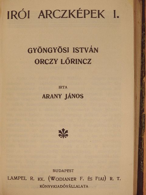 Arany János - Irói arczképek I./Irói arczképek IV./A kuruczvilág költészete/Balassa Bálint válogatott költeményei/Az török afium ellen való orvosság [antikvár]
