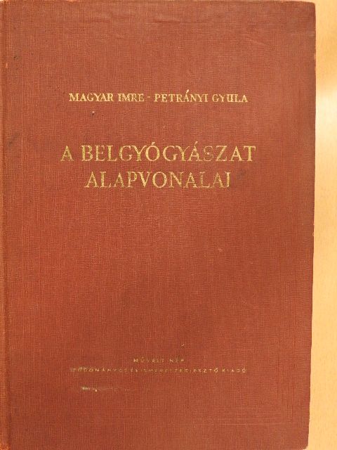 Dr. Magyar Imre - A belgyógyászat alapvonalai I. (töredék) [antikvár]