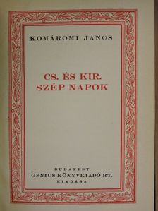 Komáromi János - Cs. és kir. szép napok [antikvár]