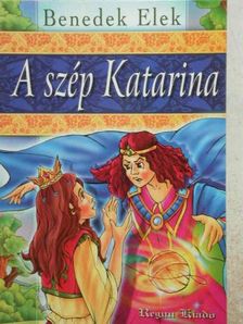 Benedek Elek - A szép Katarina [antikvár]