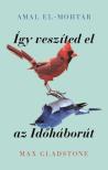 El-Mohtar Amal - Így veszíted el az Időháborút [eKönyv: epub, mobi]