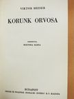 Viktor Heiser - Korunk orvosa [antikvár]