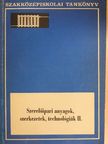 József Pál - Szerelőipari anyagok, szerkezetek, technológiák II. [antikvár]