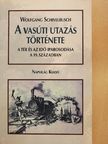 Wolfgang Schivelbusch - A vasúti utazás története [antikvár]