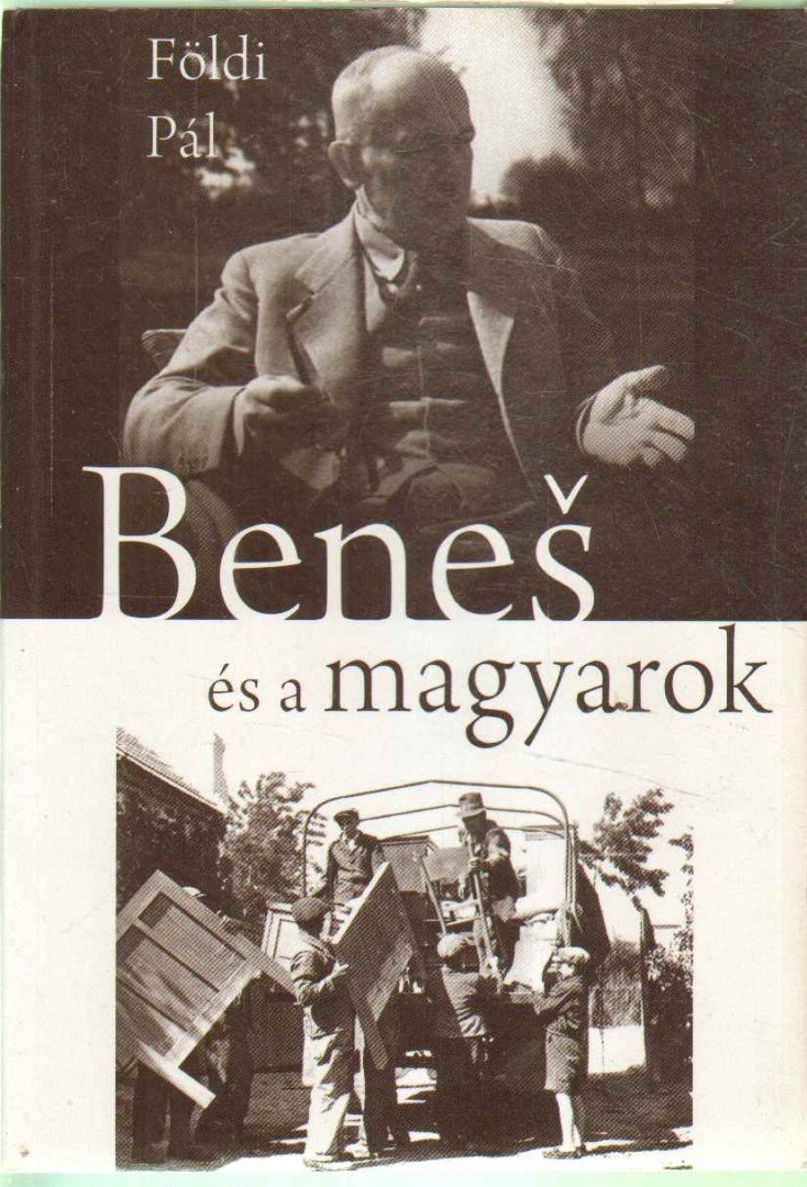 FÖLDI PÁL - Benes és a magyarok [antikvár]