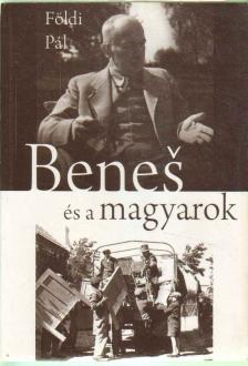 FÖLDI PÁL - Benes és a magyarok [antikvár]