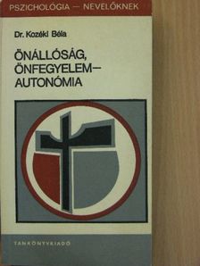 Dr. Kozéki Béla - Önállóság, önfegyelem - autonómia [antikvár]