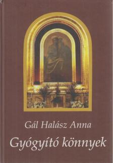 Gál Halász Anna - Gyógyító könnyek [antikvár]