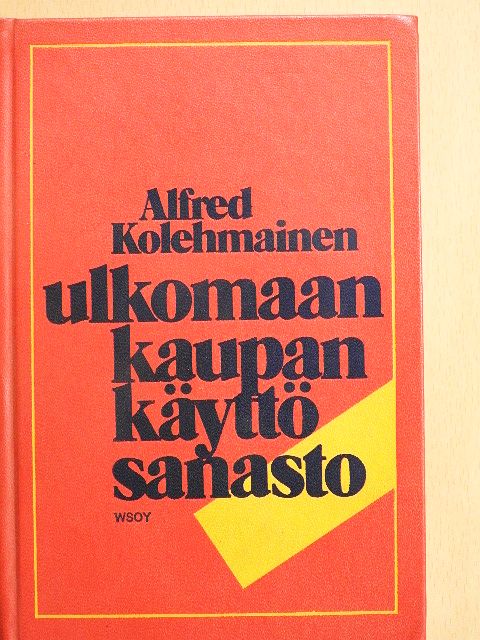 Alfred Kolehmainen - Ulkomaankaupan Käyttösanasto [antikvár]