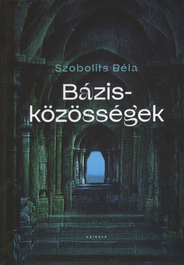 Szobolits Béla - Bázisközösségek [antikvár]