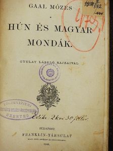 Gaal Mózes - Hún és magyar mondák [antikvár]
