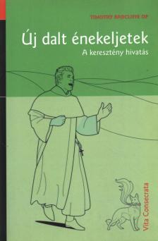 Timothy Radcliffe OP - Új dalt énekeljetek [antikvár]