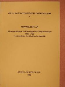 Monok István - Könyvkatalógusok és könyvjegyzékek Magyarországon 1526-1720 [antikvár]