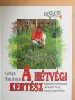 Carolyn Hutchinson - A hétvégi kertész [antikvár]