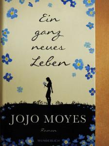 Jojo Moyes - Ein ganz neues Leben [antikvár]
