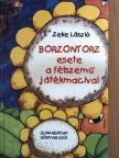 Zeke László - Borzontorz esete a félszemű játékmacival [antikvár]