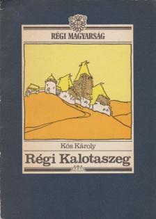 KÓS KÁROLY - Régi Kalotaszeg [antikvár]