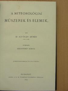 Dr. Alföldy Dénes - A meteorológiai műszerek és elemek [antikvár]