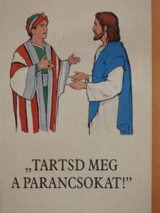 Bajtai Zsigmond - "Tartsd meg a parancsokat!" [antikvár]