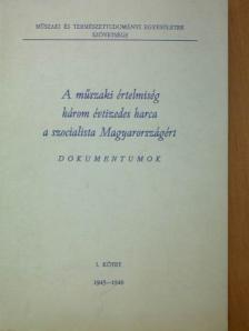 A műszaki értelmiség három évtizedes harca a szocialista Magyarországért I. (töredék) [antikvár]