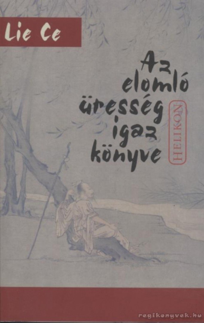 Lie Ce - Az elomló üresség igaz könyve [antikvár]