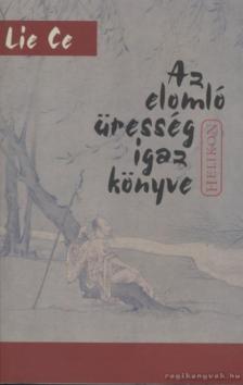 Lie Ce - Az elomló üresség igaz könyve [antikvár]