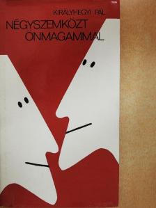 Királyhegyi Pál - Négyszemközt önmagammal [antikvár]