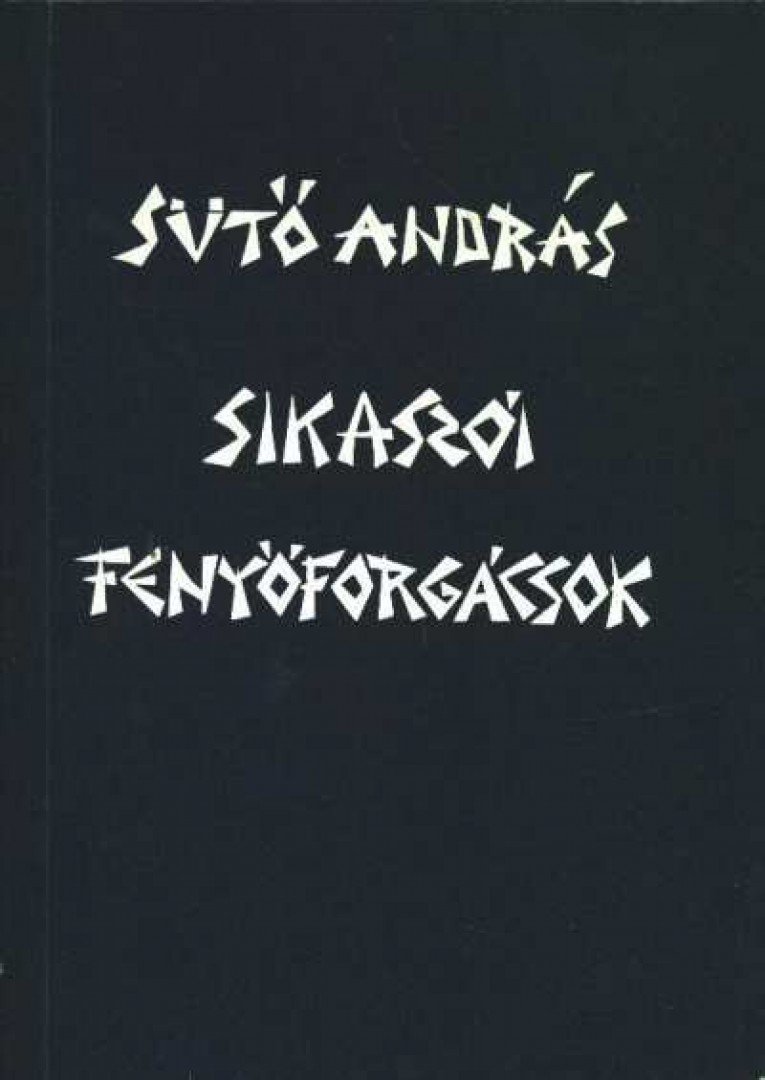 SÜTŐ ANDRÁS - Sikaszói fenyőforgácsok [antikvár]
