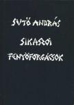 SÜTŐ ANDRÁS - Sikaszói fenyőforgácsok [antikvár]