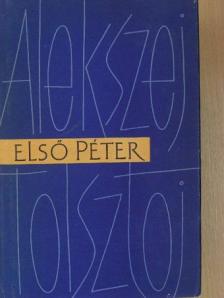 Alekszej Tolsztoj - Első Péter [antikvár]