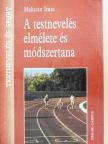 Makszin Imre - A testnevelés elmélete és módszertana [antikvár]