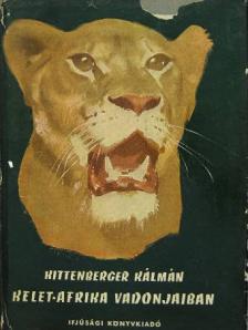 Kittenberger Kálmán - Kelet-Afrika vadonjaiban [antikvár]