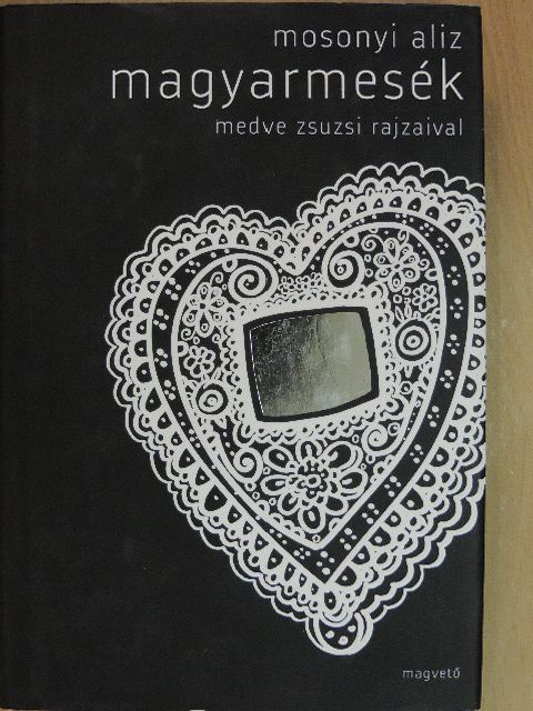Mosonyi Aliz - Magyarmesék [antikvár]
