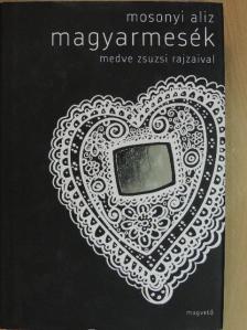 Mosonyi Aliz - Magyarmesék [antikvár]