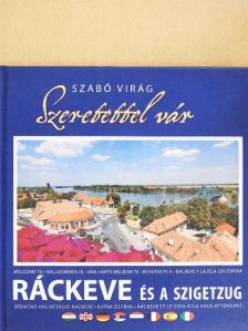 Szabó Virág - Szeretettel vár Ráckeve és a Szigetzug [antikvár]
