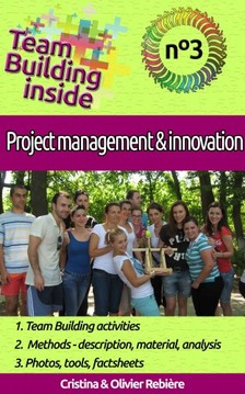 Olivier Rebiere Cristina Rebiere, - Team Building inside #3: project management & innovation [eKönyv: epub, mobi]