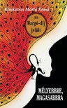 Klinkovics Márta Xénia - Mélyebbre, magasabbra [eKönyv: epub, mobi]