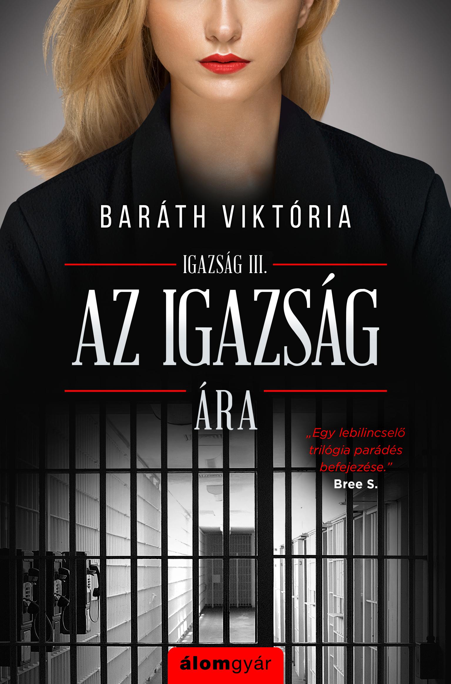 Baráth Viktória - Az igazság ára - Igazság sorozat 3.