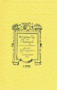 GOLDEN AGE OF MADRKIGAL. TWELVE FIVE-PART MIXED CHORUSES