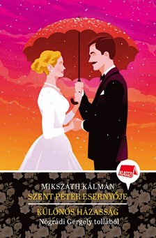 Nógrádi Gergely - Szent Péter esernyője - Különös házasság [eKönyv: epub, mobi]