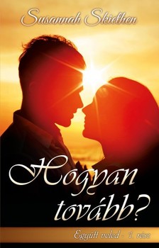 Skiethen Susannah - Együtt veled I. - Hogyan tovább?  [eKönyv: epub, mobi]