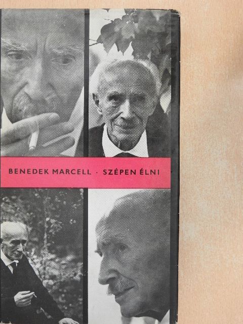Benedek Marcell - Szépen élni [antikvár]
