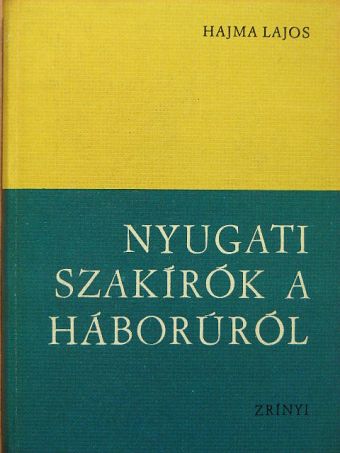 Hajma Lajos - Nyugati szakírók a háborúról [antikvár]