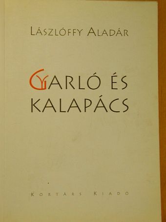 Lászlóffy Aladár - Gyarló és kalapács [antikvár]