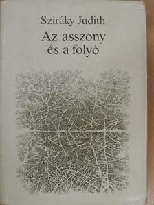 Sziráky Judith - Az asszony és a folyó [antikvár]