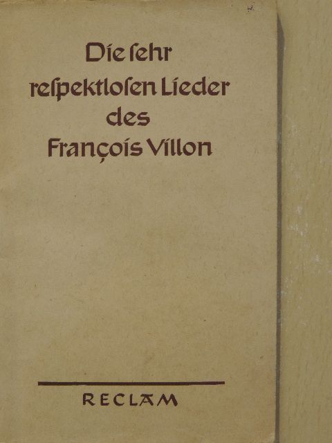 Francois Villon - Die sehr Respektlosen Lieder des Francois Villon [antikvár]
