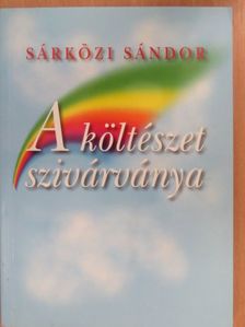 Sárközi Sándor - A költészet szivárványa (dedikált példány) [antikvár]