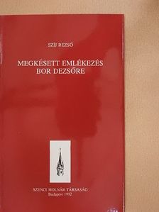 Szíj Rezső - Megkésett emlékezés Bor Dezsőre [antikvár]