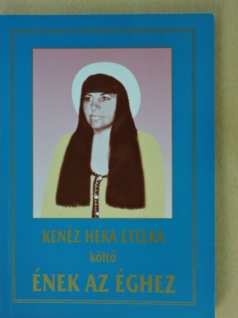 Kenéz Heka Etelka - Ének az éghez [antikvár]