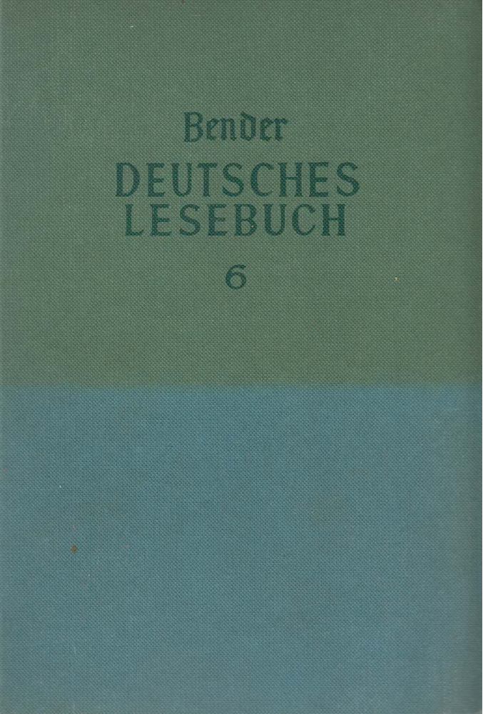 Bender, Ernst (szerk.) - Deutsches Lesebuch 6. [antikvár]